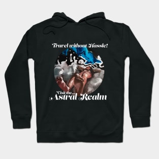 Astral Realm Travel - Travel without the Hassle! - Lucid Dream Astral Projection hippie spiritual dream Hoodie